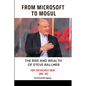 From Microsoft to Mogul: The Rise and Wealth of Steve Ballmer - Paperback