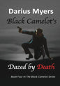 Black Camelot's Dazed By Death - Hardcover