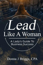 Lead Like a Woman: A Lady's Guide to Business Success - Paperback