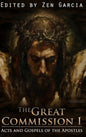 Great Commission I: The Acts and Gospels of the Apostles - Hardcover