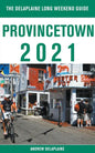 Provincetown - The Delaplaine 2021 Long Weekend Guide - Paperback