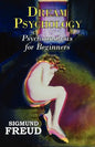 Dr. Freud's Dream Psychology - Psychoanalysis for Beginners - Paperback