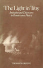 Light in Troy: Imitation and Discovery in Renaissance Poetry - Hardcover