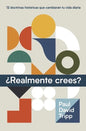 ¿Realmente Crees? (Do You Believe? 12 Historic Doctrines to Change Your Everyday Life) - Hardcover