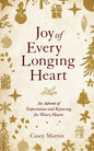 Joy of Every Longing Heart: An advent of expectation and rejoicing for weary hearts. - Paperback