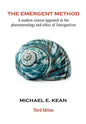 The Emergent Method: A Modern Science Approach to the Phenomenology and Ethics of Emergentism - Hardcover