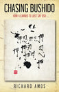Chasing Bushido: How I Learned to Just Say Osu - Paperback