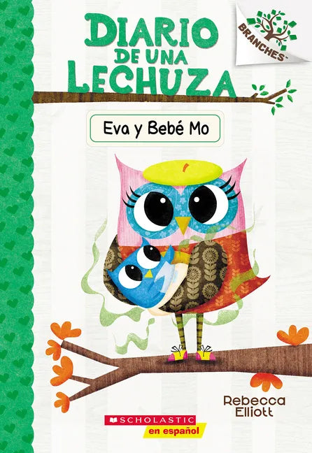 Diario de Una Lechuza #10: Eva Y Bebé Mo (Owl Diaries #10: Eva and Baby Mo) - Paperback
