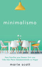Minimalismo: Para Familias que Desean Vivir una Vida Más Plena Desabarrotando su Hogar - Hardcover