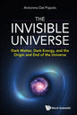Invisible Universe, The: Dark Matter, Dark Energy, and the Origin and End of the Universe - Hardcover