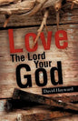 Love The Lord Your God - Paperback