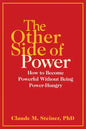 The Other Side of Power: How to Become Powerful Without Being Power-Hungry - Paperback
