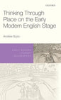 Thinking Through Place on the Early Modern English Stage - Hardcover
