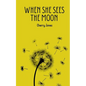 When She Sees the Moon - Paperback