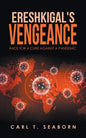 Ereshkigal's Vengeance: Race for a Cure Against a Pandemic - Paperback