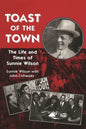 Toast of the Town: The Life and Times of Sunnie Wilson - Paperback