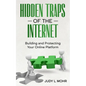 Hidden Traps of the Internet: Building and Protecting Your Online Platform - Paperback