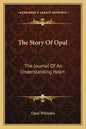 The Story of Opal: The Journal of an Understanding Heart - Paperback