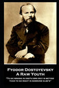 Fyodor Dostoyevsky - A Raw Youth: "To go wrong in one's own way is better than to go right in someone else's" - Paperback