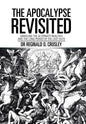 The Apocalypse Revisited: Unveiling the Alternate Realities and the Long Period of the Last Days - Hardcover