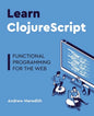 Learn ClojureScript: Functional programming for the web - Paperback