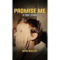 Promise Me A True Story - Hardcover