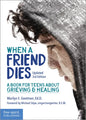 When a Friend Dies: A Book for Teens about Grieving & Healing - Paperback