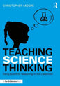 Teaching Science Thinking: Using Scientific Reasoning in the Classroom - Paperback