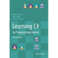 Learning C# by Programming Games - Hardcover