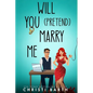 Will You Pretend Marry Me - Paperback