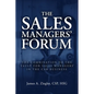 The Sales Managers' Forum: The Combination to the Vault for Sales Managers in the Car Business - Paperback