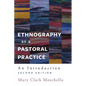 Ethnography as a Pastoral Practice: An Introduction, Second Edition - Paperback