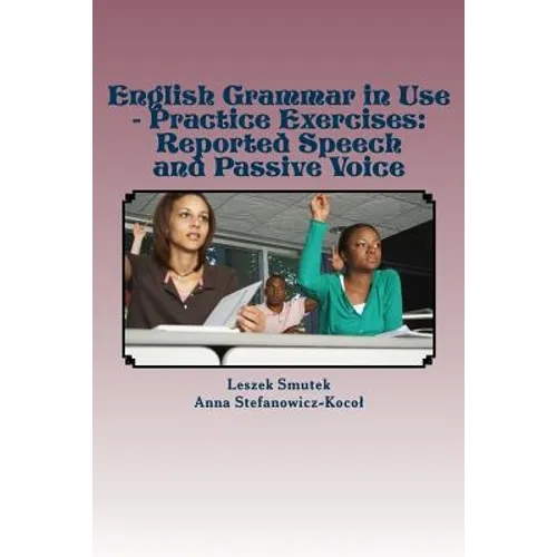 English Grammar in Use - Practice Exercises: Reported Speech and Passive Voice - Paperback