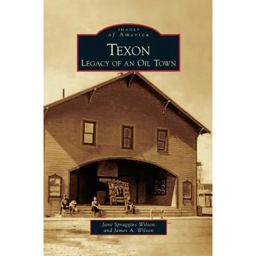 Texon: Legacy of an Oil Town - Hardcover