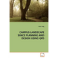 Campus Landscape Space Planning and Design Using QFD - Paperback