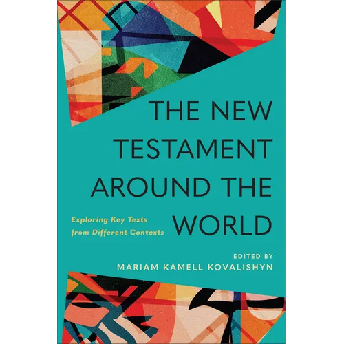 New Testament Around the World: Exploring Key Texts from Different Contexts - Hardcover
