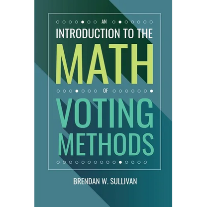 An Introduction to the Math of Voting Methods - Paperback
