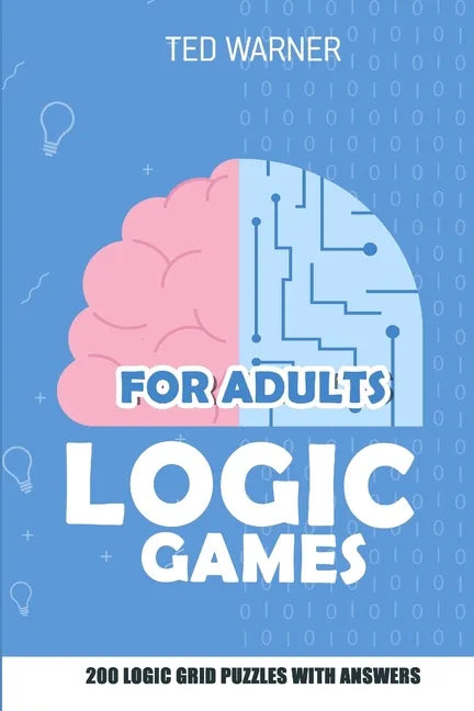 Logic Games for Adults: Triplet Puzzles - 200 Logic Grid Puzzles With Answers - Paperback