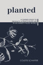 Planted: A Guided Study to Produce a Peace-Filled Life in an Anxiety-Filled World - Paperback