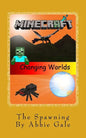 Minecraft Changing Worlds The Spawning: Minecraft Changing Worlds The Spawning - Paperback