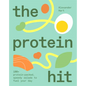 The Protein Hit: 100+ Protein-Packed, Speedy Salads to Fuel Your Day - Hardcover