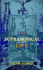 The Suprasensual Life: And the Way to Christ - Paperback