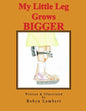 My Little Leg Grows Bigger - Paperback