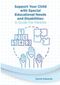 Support your child with Special Educational Needs and Disabilities: A guide for parents - Paperback