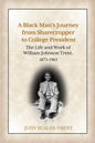 A Black Man's Journey from Sharecropper to College President: The Life and Work of William Johnson Trent, 1873-1963 - Paperback