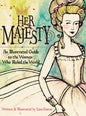 Her Majesty: An Illustrated Guide to the Women who Ruled the World - Hardcover