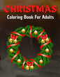 Christmas Coloring Book For Adults: Home for the Holidays - Coloring in a Winter Wonderlands - Paperback