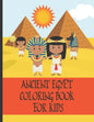 Ancient Egypt Coloring Book For Kids: Fun Ancient Egypt Gift For Kids With Easy Coloring Designs - Paperback
