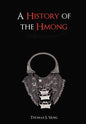 A History of the Hmong: From Ancient Times to the Modern Diaspora - Hardcover