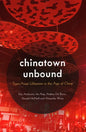 Chinatown Unbound: Trans-Asian Urbanism in the Age of China - Paperback